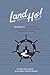 Land Ho!: Seven Keys to Nav...