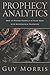 Prophecy Analytics by Guy  Morris