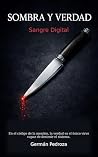 SOMBRA Y VERDAD: Sangre Digital (Spanish Edition) Book cover for SOMBRA Y VERDAD: Sangre Digital (Spanish Edition)