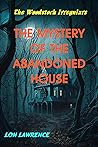 The Mystery of the Abandoned House (The Woodstock Irregulars, #2)