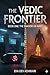 The Vedic Frontier: Book On...
