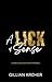 A Lick of Sense: A Long Lic...