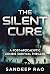 THE SILENT CURE by Sandeep Rao