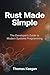 Rust Made Simple: The Developer’s Guide to Modern Systems Programming