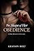 The Shape of Her Obedience by Grayson Holt