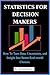STATISTICS FOR DECISION MAKERS by A Whitman
