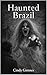 Haunted Brazil