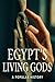 Egypt's Living Gods: Redisc...