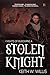 Stolen Knight (Knights of Kilbourne)