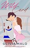 Wild Card: A steamy, friends to lovers, hockey romance (Oakton Hurricanes Book 1)
