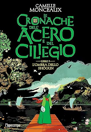 L'Ombra dello Shōgun (Le cronache dell'acero e del ciliegio, #3)