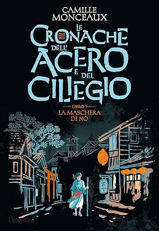 La maschera del Nō (Le cronache dell'acero e del ciliegio, #1)