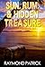 Sun, Rum, and Hidden Treasure by Raymond Patrick