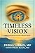 Timeless Vision by Durga Larkin MD