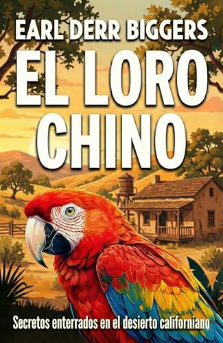 El Loro Chino: ¿Puede un loro revelar a un asesino? Descubre la obra maestra de la era dorada del misterio. (Los Misterios de Charlie Chan nº 2) (Spanish Edition)