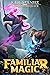 Familiar Magic: Book Two