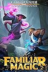 Familiar Magic: B...