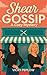Shear Gossip: A Small-Town ...