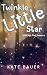 Twinkle Little Star by Kate Bauer