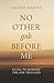 No Other gods Before Me by Nathan Martin