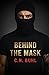 Behind the Mask by C.N. Buhl Behind the Mask by C.N. Buhl