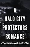 Her Billionaire Protector: A Halo City Protectors Romance Her Billionaire Protector: A Halo City Protectors Romance
