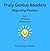 Truly Genius Readers: Begin...
