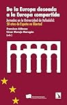 De la Europa deseada a la Europa compartida: Jornadas en la Universidad de Valladolid: 50 años de España en libertad