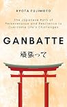 Ganbatte: The Jap...