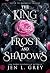 The King of Frost and Shadows - Paranormale Fantasy (Fated to Darkness 1) (German Edition)
