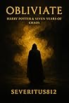 Obliviate (Harry Potter & Seven Years of Chaos, #1)