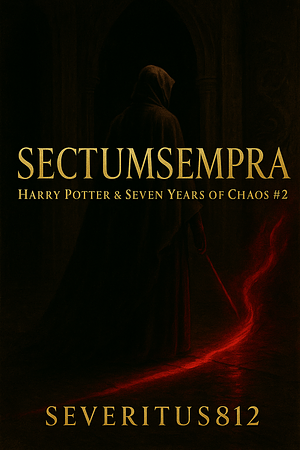 Sectumsempra (Harry Potter & Seven Years of Chaos, #2)