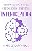 Interoception: The Inner Sense That Changes Everything: A Deep, Embodied Guide to Awareness, Healing, and Returning to Yourself