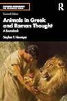 Animals in Greek and Roman Thought: A Sourcebook (Routledge Sourcebooks for the Ancient World)