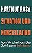 Situation und Konstellation: Vom Verschwinden des Spielraums
