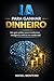 IA Para Ganhar Dinheiro: Co...
