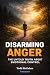 Disarming Anger: The Untold...