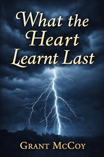 WHAT THE HEART LEARNT LAST: A Pride and prejudice variations romance (Kindle Edition)