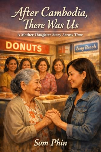 After Cambodia, There Was Us: A Mother–Daughter Story Across Time (Paperback)