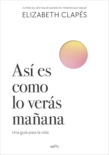 Así es como lo verás mañana: Una guía para la vida (Paperback)