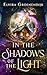 In the Shadows of the Light: A Young Adult Fantasy Adventure of Darkness and Hope
