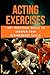 Acting Exercises: 100+ Prac...