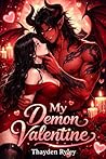 My Demon Valentine: A Spicy Demon Romance (Monster Mayhem Book 4) My Demon Valentine: A Spicy Demon Romance (Monster Mayhem Book 4)