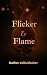Flicker & Flame (Flicker & ...
