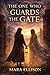 The One Who Guards The Gate by Mara Ellison