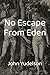 No Escape From Eden