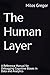 The Human Layer: A Referenc...