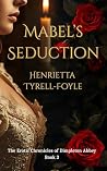 Mabel's Seduction by Henrietta Tyrell-Foyle