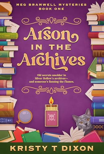 Arson in the Archives (Meg Bramwell Mysteries Book 1)