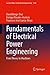 Fundamentals of Electrical Power Engineering: From Theory to Machines (Lecture Notes in Electrical Engineering, 1540)